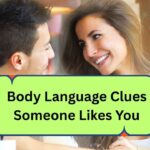 Body Language Clues Someone Likes You