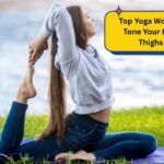 Top 9 Yoga Workouts To Tone Your Legs And Thighs Fast