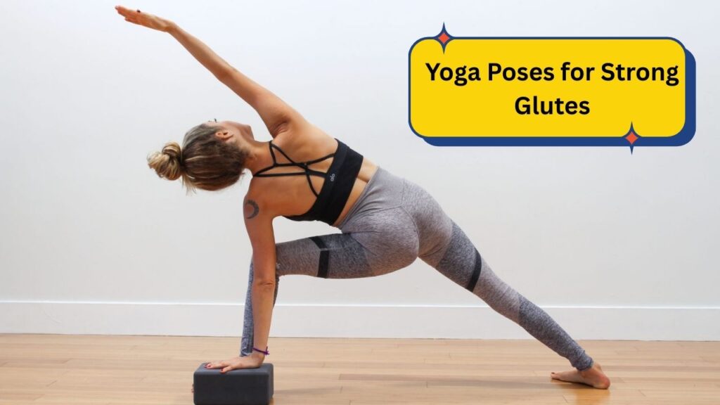 Yoga Poses for Strong Glutes